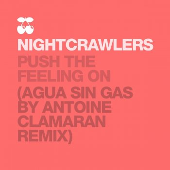 Nightcrawlers Push the Feeling (Agua Sin Gas by Antoine Clamaran Instrumental Mix)