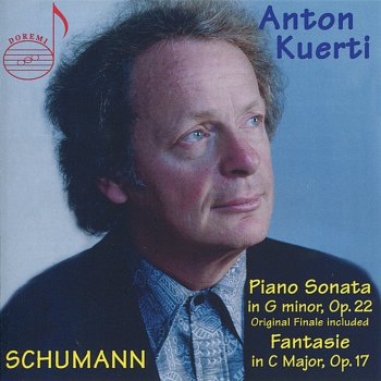 Anton Kuerti Fantasie in C Major, Op. 17 : I. Durchaus fantastisch und leidenschaftlich vorzutragen