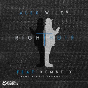 Alex Wiley feat. Kembe X Right Right
