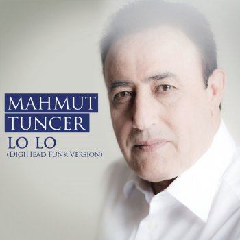 Mahmut Tuncer Lo Lo - DigiHead Funk Version