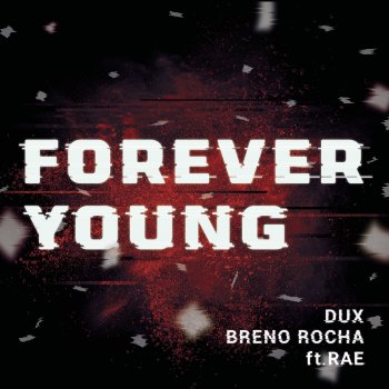DUX feat. Breno Rocha & Rae Forever Young (feat. Rae)