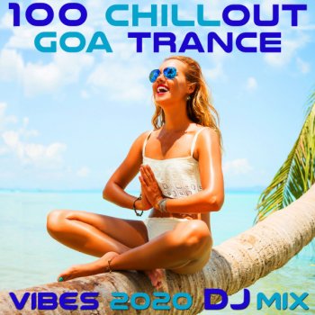 Sixsense Arid Desert - Chill Out Goa Trance Vibes 2020 DJ Mixed
