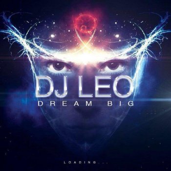 DJ Leo Dream Big - Original mix