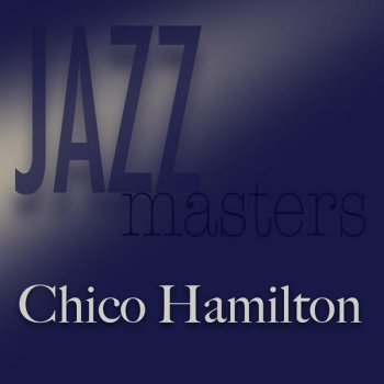 Chico Hamilton Gone Lover (When Your Lover Has Gone)