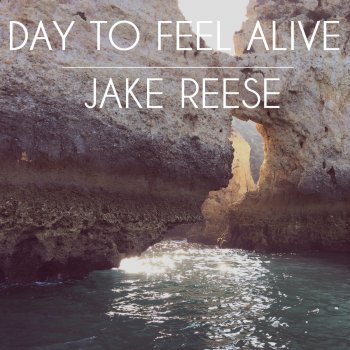 Jake Reese Day To Feel Alive