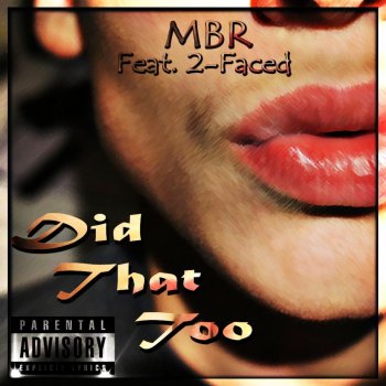 MBR feat. 2-Faced Did That Too