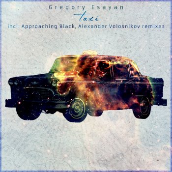Gregory Esayan Taxi (Alexander Volosnikov Extended Remix)