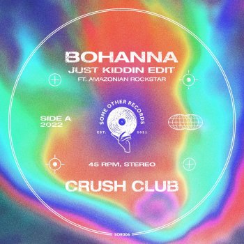 Crush Club Bohanna (Just Kiddin Extended Edit)