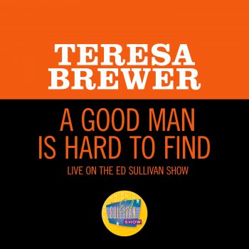 Teresa Brewer A Good Man Is Hard To Find (Live On The Ed Sullivan Show, December 11, 1955)