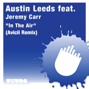 Austin Leeds feat. Jeremy Carr In The Air (Avicii Remix)