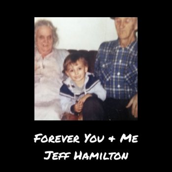 Jeff Hamilton Forever You & Me - acoustic