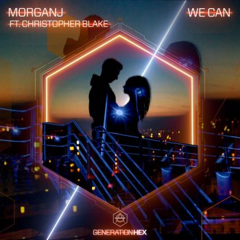 MorganJ feat. Christopher Blake We Can