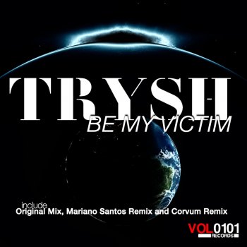 Trysh Be My Victim - Mariano Santos Remix