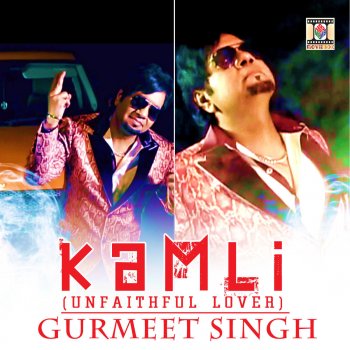 Gurmeet Singh Kamli (Unfaithful Lover)