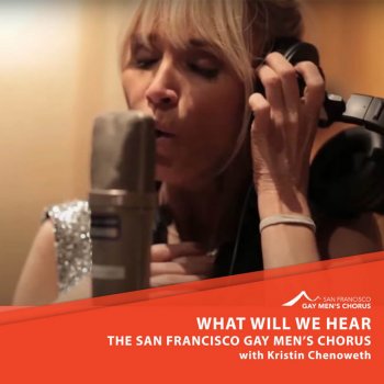Andrew Lippa feat. San Francisco Gay Men's Chorus & Kristin Chenoweth What Will We Hear