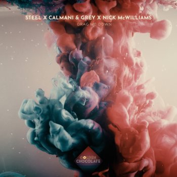 STEEL feat. Calmani & Grey & Nick McWilliams Drag Me Down