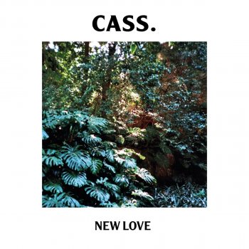 Cass. New Love