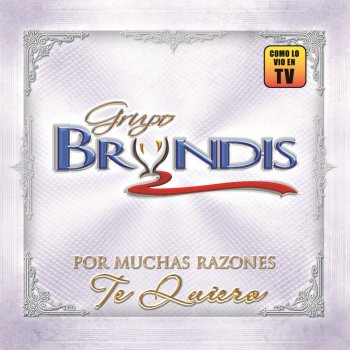 Grupo Bryndis feat. Kris Melody Por Muchas Razones Te Quiero