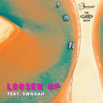 The Grei Show feat. Swnkah Loosen Up