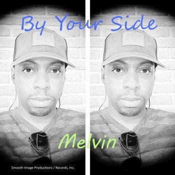 Melvin By Your Side