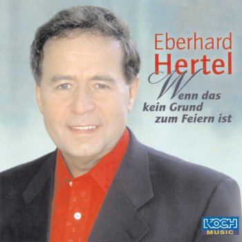 Eberhard Hertel Die Herzen auf, die Musi kommt