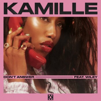 KAMILLE feat. Wiley Don't Answer (feat. Wiley)