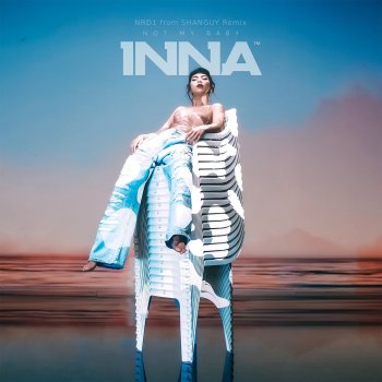 INNA feat. NRD1 Not My Baby - NRD1 From SHANGUY Remix