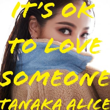 TANAKA ALICE It's OK to Love Someone