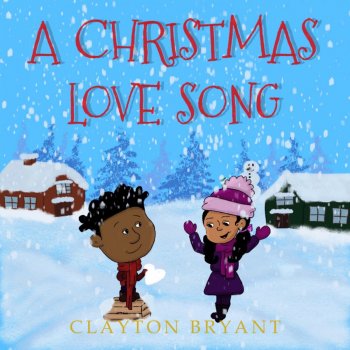 Clayton Bryant A Christmas Love Song