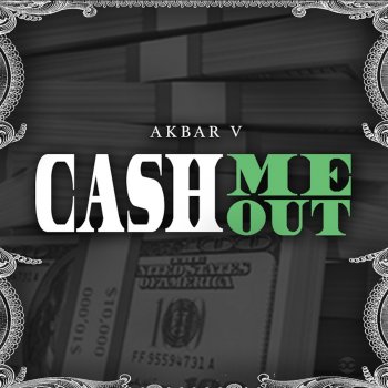 Akbar V Cash Me Out