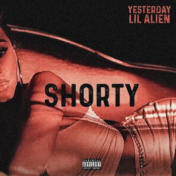 Yesterday Shorty (feat. Lil Alien)