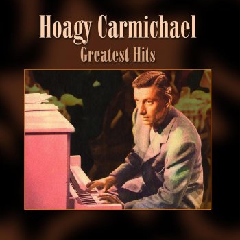 Hoagy Carmichael I Can't Give You Anything But Love