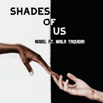 Nobel feat. Naila Taquidir Shades of Us