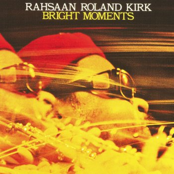 Roland Kirk Talk (Bright Moments)