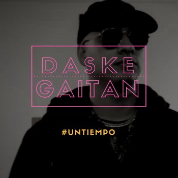 Daske Gaitán Un Tiempo