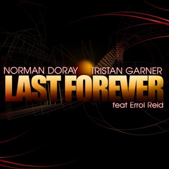 Norman Doray & Tristan Garner Last Forever - Original Vocal Radio Edit