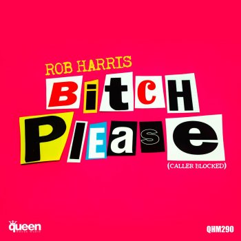 Rob Harris Bitch Please (Caller Blocked) - Dub Mix
