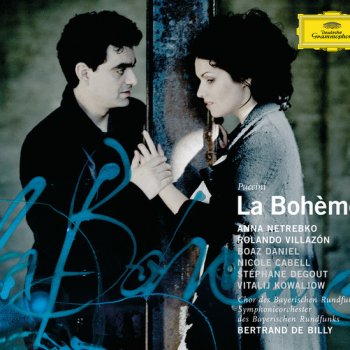 Giacomo Puccini, Rolando Villazon, Bavarian Radio Symphony Orchestra & Bertrand de Billy La Bohème / Act 1: "Che gelida manina"