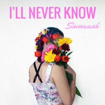 Savannah I'll Never Know