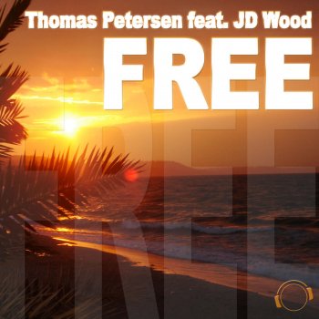 Thomas Petersen feat. JD Wood Free (Topmodelz Remix)