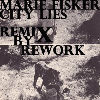 Marie Fisker City Lies (Rework Remix)