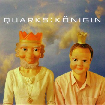 Quarks Königin