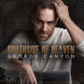 George Canyon Southside of Heaven