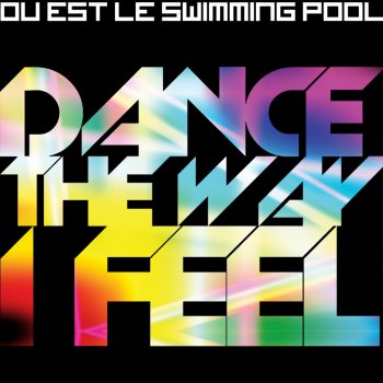 Ou Est Le Swimming Pool Dance the Way I Feel (Armand Van Helden Edit)