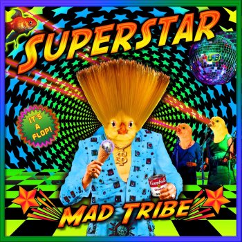 Mad Tribe Superstar