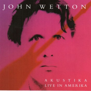 John Wetton You're Not the Only One (Live)