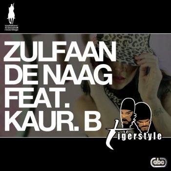 Tigerstyle feat. Kaur-B Zulfaan De Naag