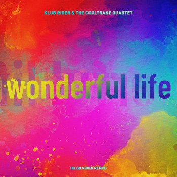 Klub Rider feat. The Cooltrane Quartet Wonderful Life (Klub Rider Remix)