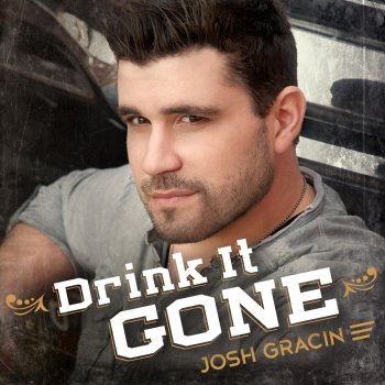 Josh Gracin Drink It Gone