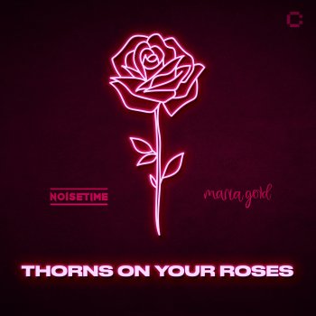 Noisetime Thorns on Your Roses (Extended Mix)